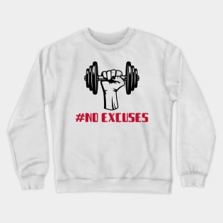 No Excuses Crewneck Sweatshirt